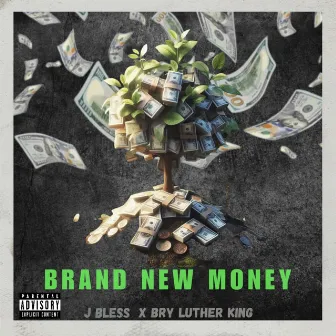 BRAND NEW MONEY by J Bless