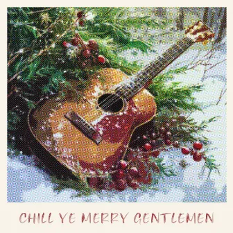 Chill Ye Merry Gentlemen by Louise Spencer