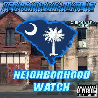 Neighborhood Watch (20th Anniversary Edition) by Neighborhood Hustlaz