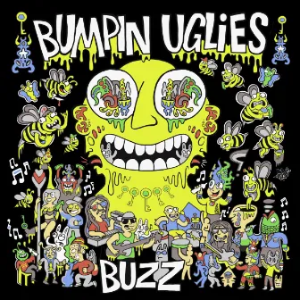 Buzz by Bumpin Uglies