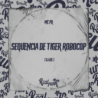 Sequencia de Tiger Robocop by DJ BZL