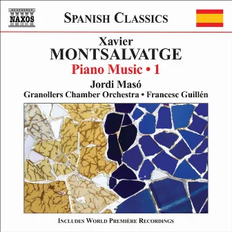 Montsalvatge: Piano Music, Vol. 1 by Xavier Montsalvatge