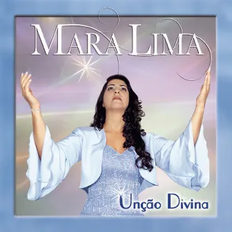 Unção Divina by Mara Lima