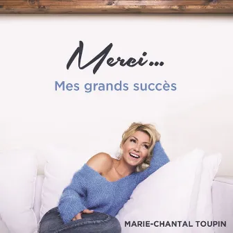 Merci... Mes grands succès by Marie-Chantal Toupin