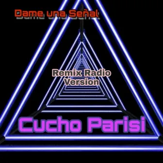 Dame una Señal by Cucho Parisi