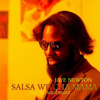 Salsa Witcha Mama by Jaye Newton