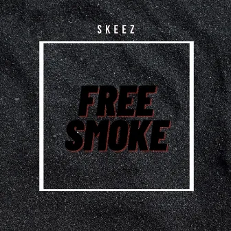 Free Smoke by Skeez