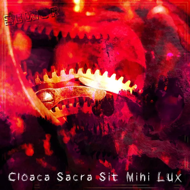 Cloaca Sacra Sit Mihi Lux