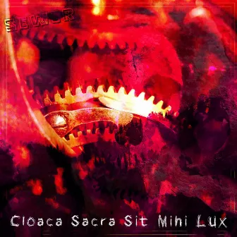 Cloaca Sacra Sit Mihi Lux by Sewer