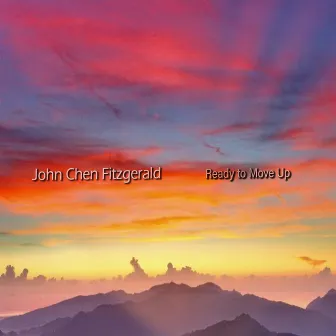 Ready to Move Up by John Chen Fitzgerald