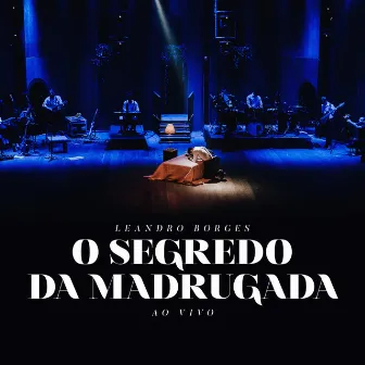 O Segredo da Madrugada (Ao Vivo) by Leandro Borges