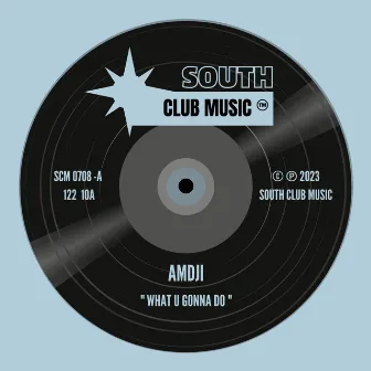 What U Gonna Do (Soulful House Mix) by Amdji