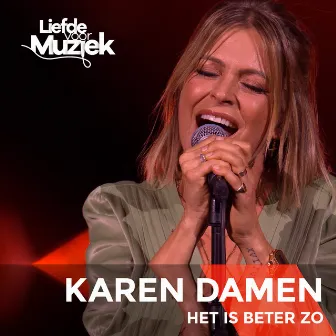 Het Is Beter Zo (Uit Liefde Voor Muziek) by Karen Damen