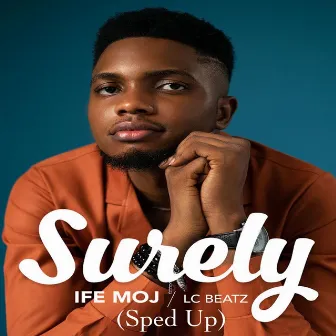 Surely (Sped Up) by IFE MOJ