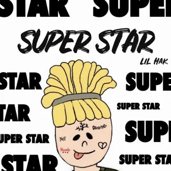 SUPER STAR by Lil Hak