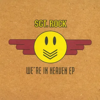 We're in Heaven by Sgt Rock