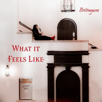 What it Feels Like by Brittneyann