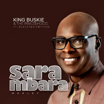 Sara Mbara Medley by King Buskie