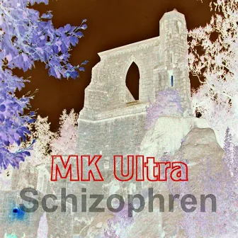 Schizophren by MK Ultra