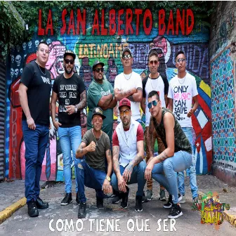 Como Tiene Que Ser by La San Alberto Band