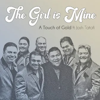 The Girl Is Mine by A Touch of Gold