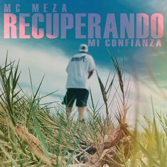 Recuperando Mi Confianza by Mc Meza