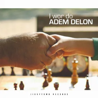 I wor do by Adem Delon