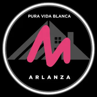 Arlanza (Extended Mix) by Pura Vida Blanca