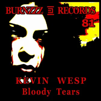 Bloody Tears by Kevin Wesp