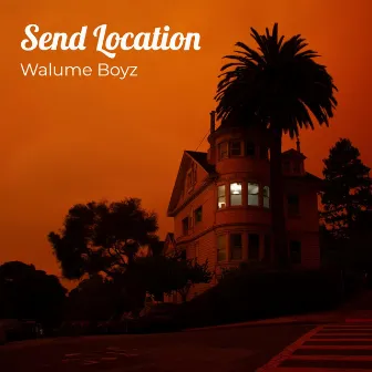 Send Location by Walume Boyz