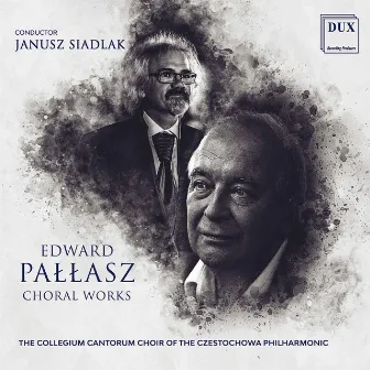 Pałłasz: Choral Works by Janusz Siadlak