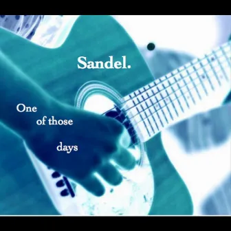 One of Those Days - Single by Sandel