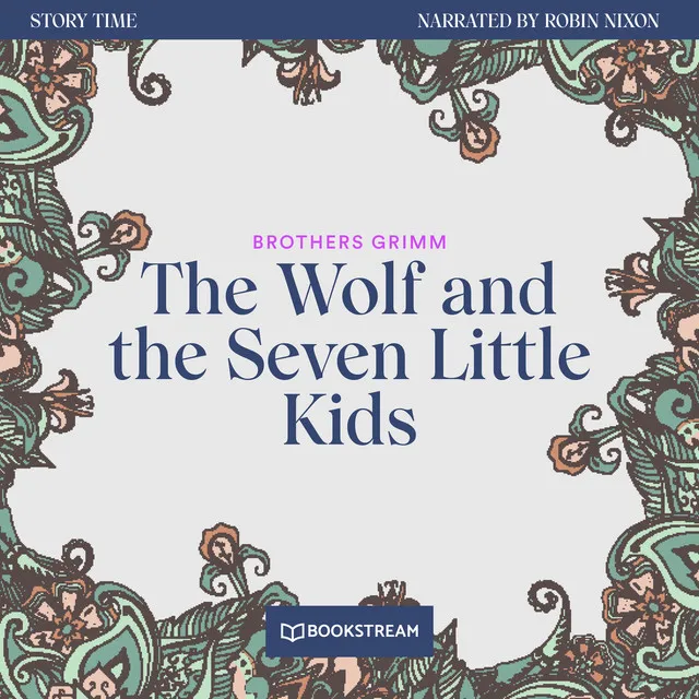 The Wolf and the Seven Little Kids [Story Time, Episode 61 (Unabridged)]