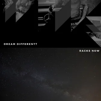 Racks Now by Dream Differentt