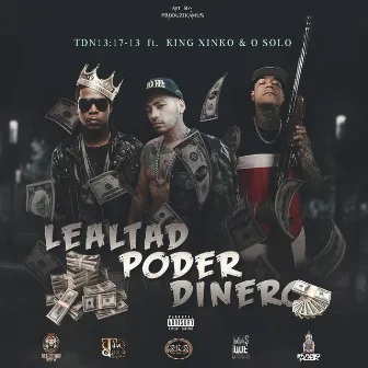 Lealtad, Poder, Dinero (Radio Edit) by TdN13:17-13