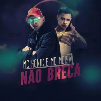 Não Breca by MC Sonic