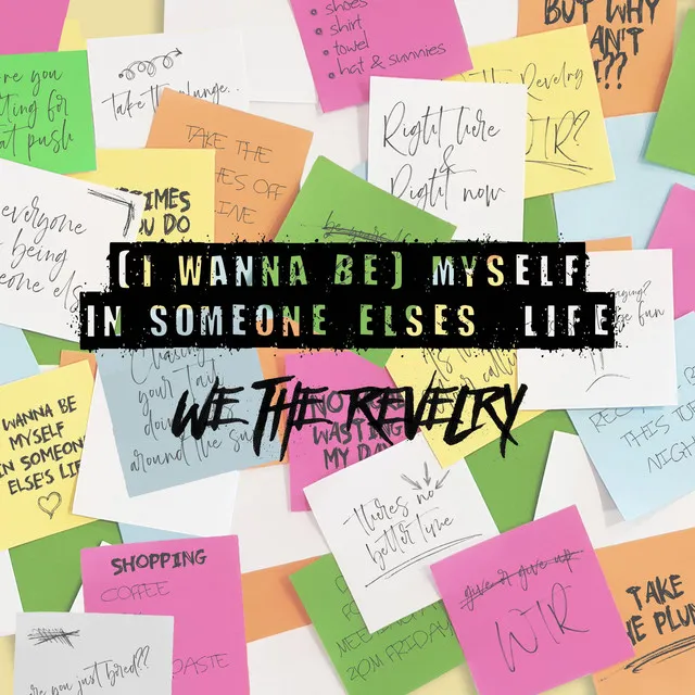 (I Wanna Be) Myself In Someone Else's Life - We The Revelry Re-Release Version