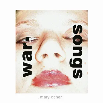 War Songs by Mary Ocher