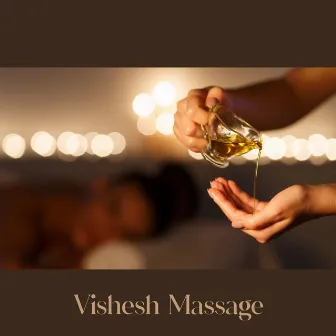 Vishesh Massage: Deep Sensations for Body, Reducing Tension and Stress with Soothing New Age Music by Feel Better Unit