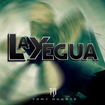 La Yegua by Tony Duarte