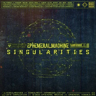 SINGULARITIES by Ephemeral Machine