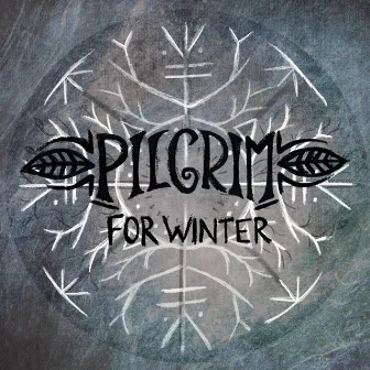 For Winter by Pilgrim