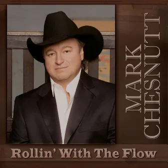 Rollin' with the Flow by Mark Chesnutt