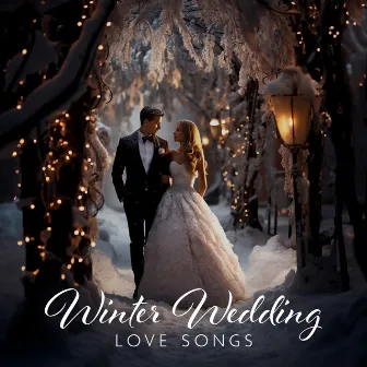 Winter Wedding: Mesmerising Love Songs for Your Wedding Day by Kathryn Emerson