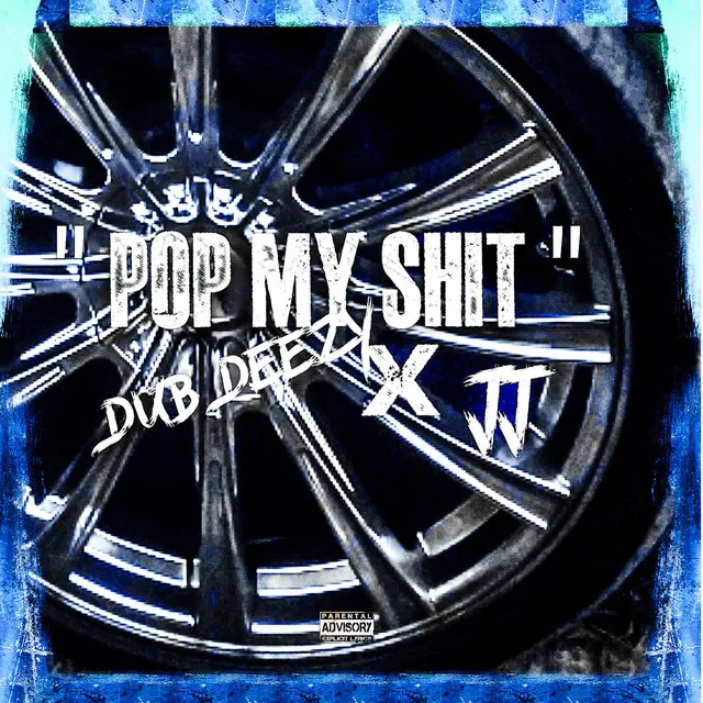 POP MY SHIT