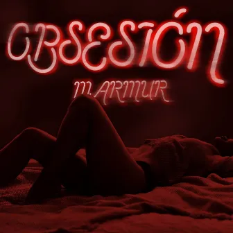 OBSESIÓN by MARMUR