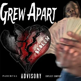 Grew Apart by Lil Petey