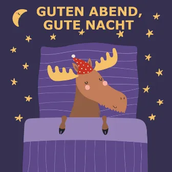 Guten Abend, gute Nacht by Wiegenlieder