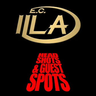 Head Shots & Guest Spots by E.C. Illa