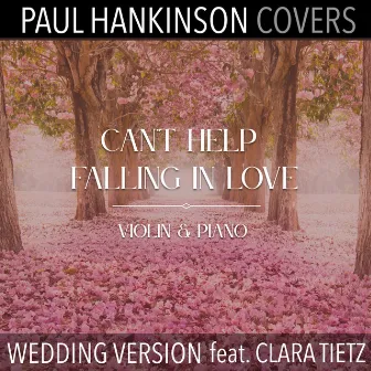 Can't Help Falling in Love (Violin & Piano Wedding Version) by Paul Hankinson Covers